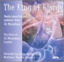 The King of Glory - Newly commissioned anthems from St. Marylebone - The Choir of St. Marylebone, London