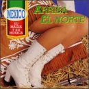 Arriba El Norte, El Chubasco - Corrido Del Norte - Paso Del Norte,