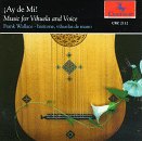Ay de Mi! Music for Vihuela and Voice