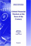 Global Financial Markets at the Turn of the Century (Series in International Business and Economics)