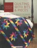 Creative Scraps: Quilting With Bits & Pieces