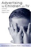 Advertising to Children on TV: Context, Impact, and Regulation
