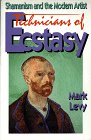 Technicians of Ecstasy: Shamanism and the Modern Artist
