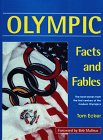 Olympic Facts and Fables: The Best Stories from the First Century of the Modern Olympics