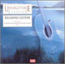 Unforgettable Classics: Relaxing Guitar