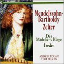 Mendelssohn: Des M&auml;dchens Klage / Zleter: Lieder