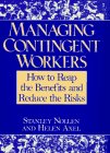 Managing Contingent Workers: How to Reap the Benefits and Reduce the Risks