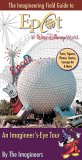 Imagineering Field Guide to Epcot at Walt Disney World, The