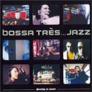 Bossa Tres...Jazz, When Japan Meets Europe