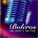 Boleros de Ayer Y de Hoy