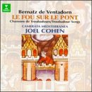 Bernatz de Ventadorn: Le Fou sur le Pont