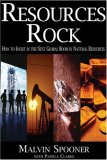 Resources Rock: How to Invest in the Profit From the Next Global Boom in Natural Resources