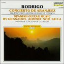 Rodrigo: Concierto de Aranjuez; Spanish Guitar Music by Granados, Alb&eacute;niz, Sor, Falla