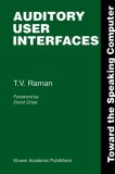 Auditory User Interfaces: Toward the Speaking Computer