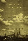The Sun at Midday: Tales of a Mediterranean Family