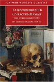 Collected Maxims and Other Reflections: with parallel French text (Oxford World's Classics)