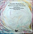 Horatiu Radulescu: Piano Concerto "The Quest"