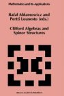 Clifford Algebras and Spinor Structures: A Special Volume Dedicated to the Memory of Albert Crumeyrolle (1919--1992) (Mathematics and Its Applications)