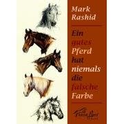 Ein gutes Pferd hat niemals die falsche Farbe