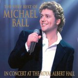 The Very Best of Michael Ball: In Concert at the Royal Albert Hall
