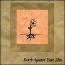 Earth Against Your Skin