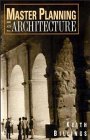 Master Planning for Architecture: Theory and Practice of Designing Building Complexes as Development Frameworks