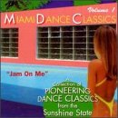Miami Dance Classics, Vol. 1: Jam On Me