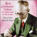 Castelnuovo-Tedesco: The Complete Works for Cello and Pinao