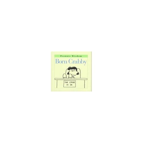 Born Crabby (Peanuts Wisdom) 