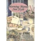 Morning Menus Inn Style: Menus and Recipes from the Innkeepers of the Wisconsin Bed and... by Innkeepers of the Wisconsin Bed & Breakfast Association