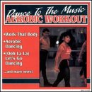 Dance to the Music: Aerobic Workout