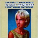 Take Me To Your World/I Don't Wanna Play House