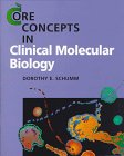 Core Concepts in Clinical Molecular Biology (Core Concepts)