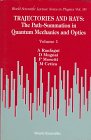 Trajectories and Rays: The Path-Summation in Quantum Mechanics and Optics (World Scientific Lecture Notes in Physics)