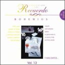 Coleccion del Recuerdo, Vol. 13: Bohemios