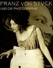 Franz von Stuck und die Photographie: Inszenierung und Dokumentation