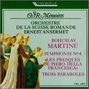 Martinu: Symphony No. 4, Frescoes of Piero Della Francesca, Three Parables for Orchestra After the Poems of Antoine de Saint-Exupery and Georges Neveu