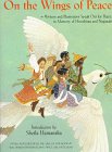 On the Wings of Peace: Writers and Illustrators Speak Out for Peace, in Memory of Hiroshima and Nagasaki
