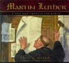 Martin Luther: A Man Who Changed The World