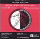 Graham Whettam: Concerto Drammatico; Sinfonia Contra Timore