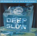 Deep & Slow: A Collection of 12 Chill-Out Tracks