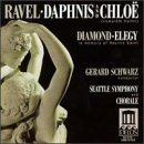 Ravel: Daphnis And Chlo&euml;/Diamond: Elegy In Memory Of Maurice Ravel