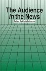 The Audience in the News (Lea's Communication Series)