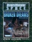 Transhuman Space Broken Dreams (Transhuman Space)