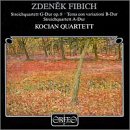 Fibich: Quartet in G Op8; Quartet in A