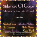 Sisterhood of Gospel: A Tribute to the Ladies of Gospel