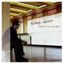 Temp Space DJ Mix