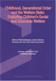 Childhood, Generational Order and the Welfare State: Exploring Children's Social and Economic Welfare (Cost A19: Children's Welfare)