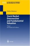 Stock Market Overreaction and Fundamental Valuation: Theory and Empirical Evidence (Lecture Notes in Economics and Mathematical Systems)