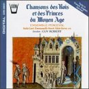 Chansons des Rois et des Princes du Moyen Age